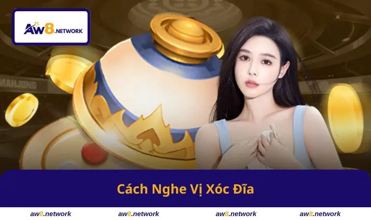 Cách Nghe Vị Xóc Đĩa