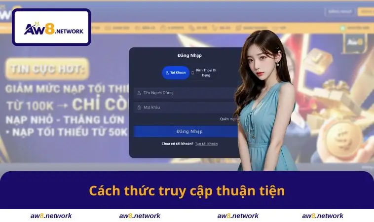 Cách thức truy cập thuận tiện