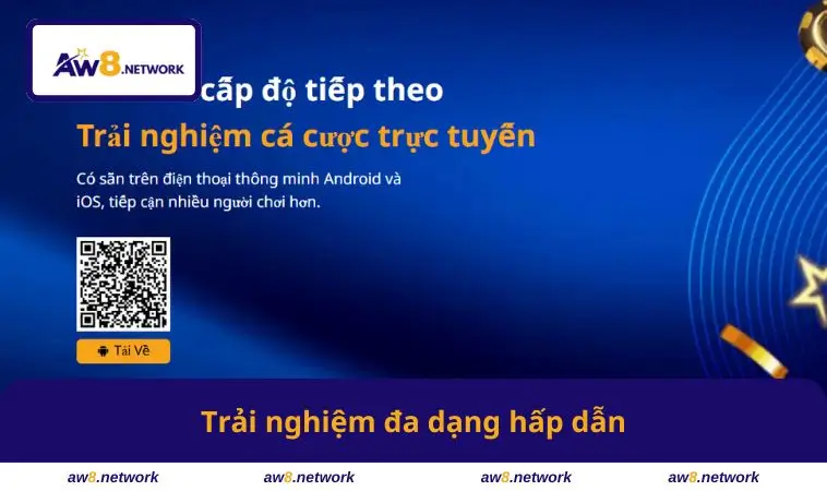 Trải nghiệm đa dạng hấp dẫn